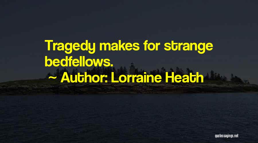 Bedfellows Quotes By Lorraine Heath