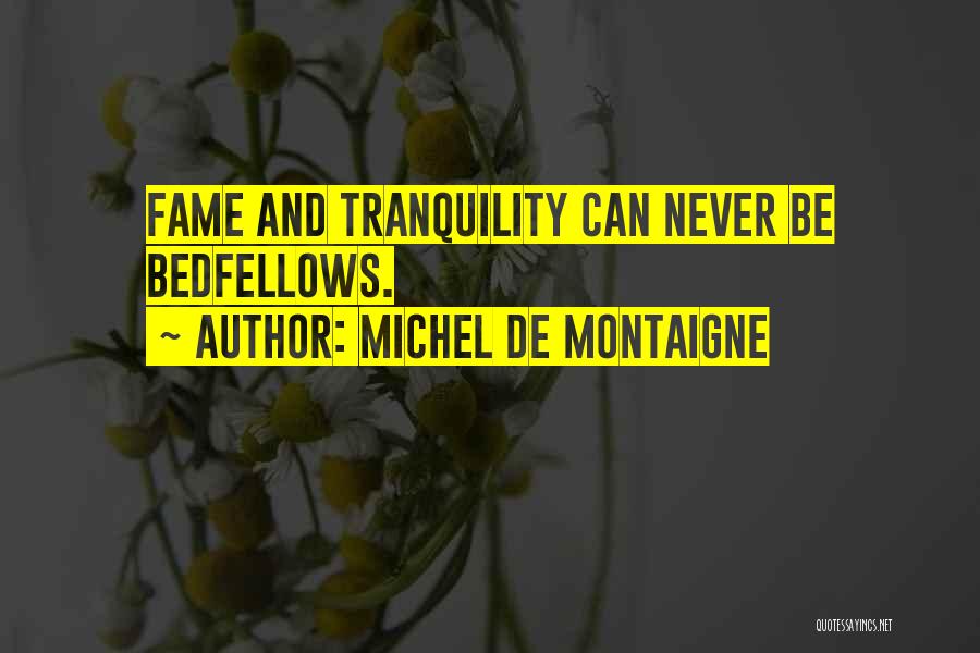 Bedfellows Quotes By Michel De Montaigne