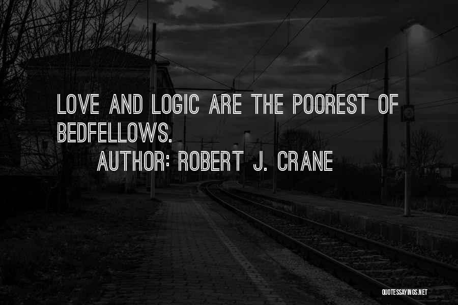 Bedfellows Quotes By Robert J. Crane