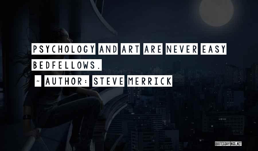 Bedfellows Quotes By Steve Merrick