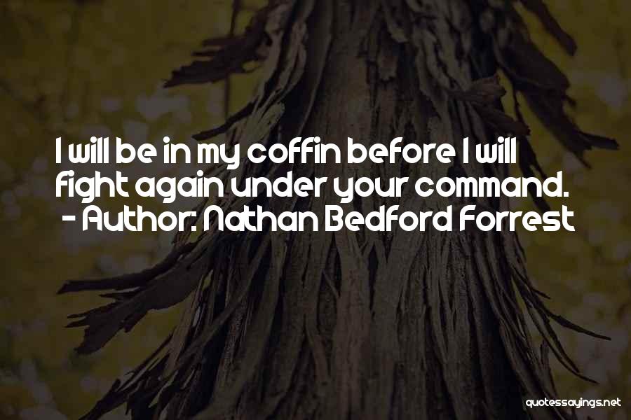 Bedford Forrest Quotes By Nathan Bedford Forrest