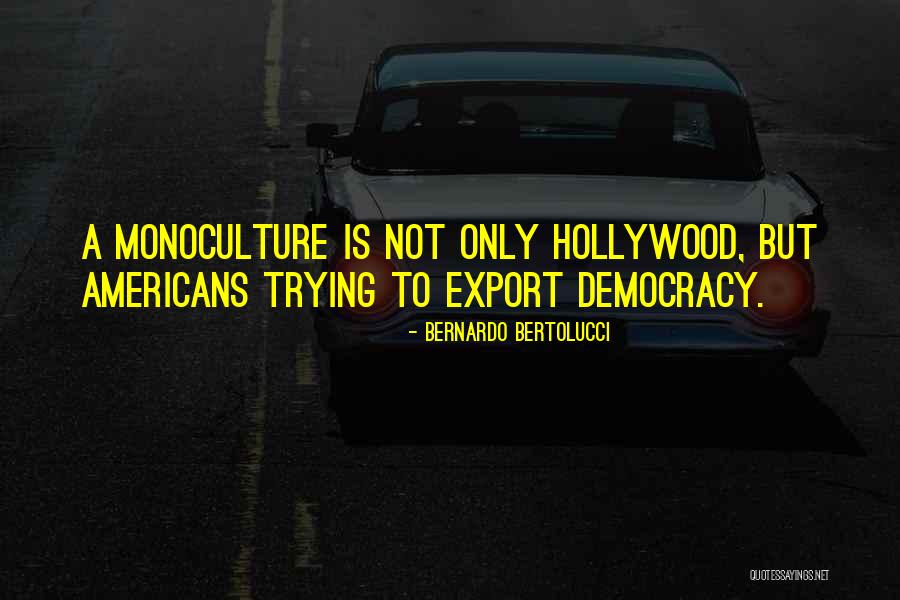 Bedient Wilton Quotes By Bernardo Bertolucci Bedient Wilton Quotes By Bernardo Bertolucci
