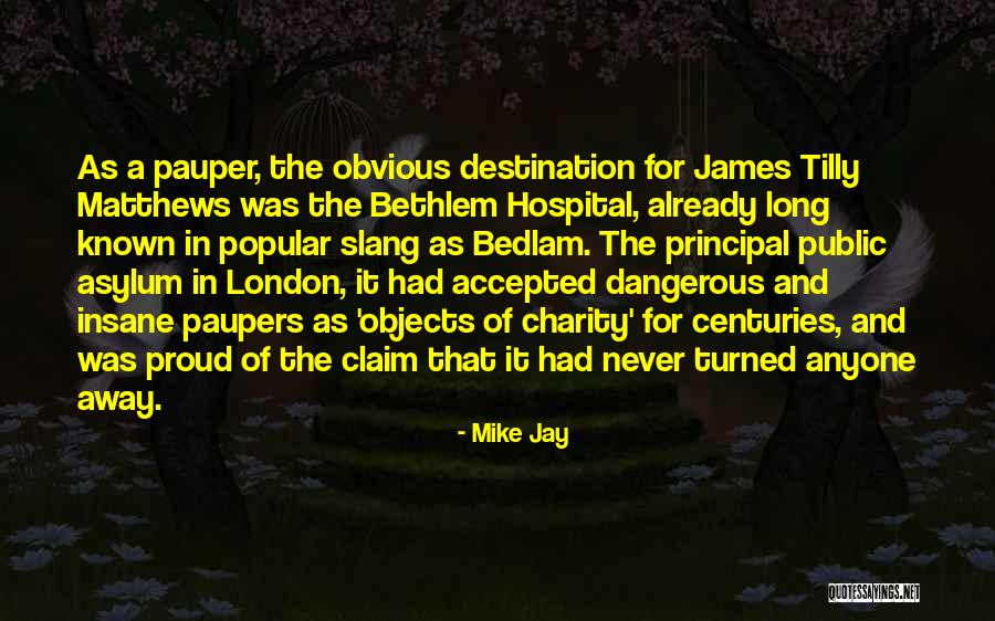 Bedlam Plus Quotes By Mike Jay Bedlam Plus Quotes By Mike Jay