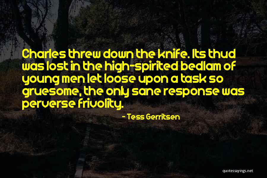 Bedlam Plus Quotes By Tess Gerritsen Bedlam Plus Quotes By Tess Gerritsen