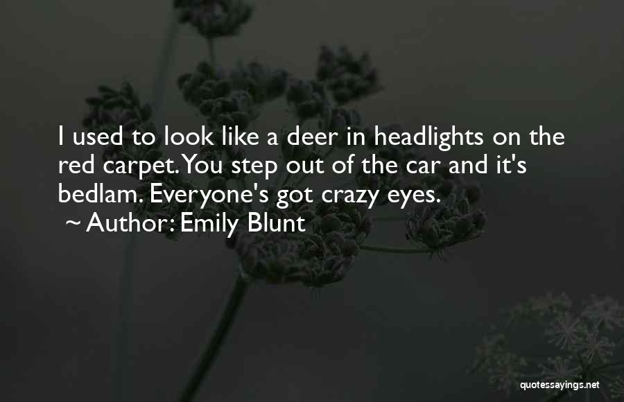 Bedlam Quotes By Emily Blunt