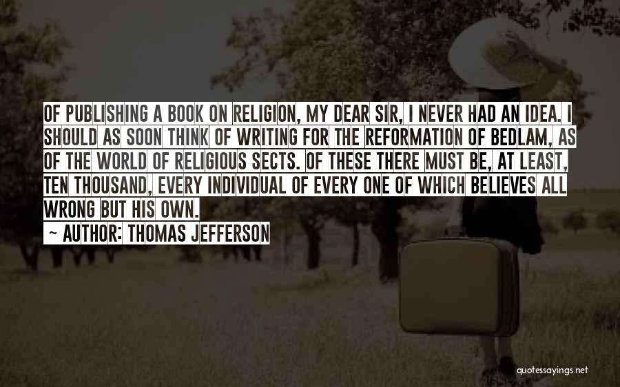 Bedlam Quotes By Thomas Jefferson