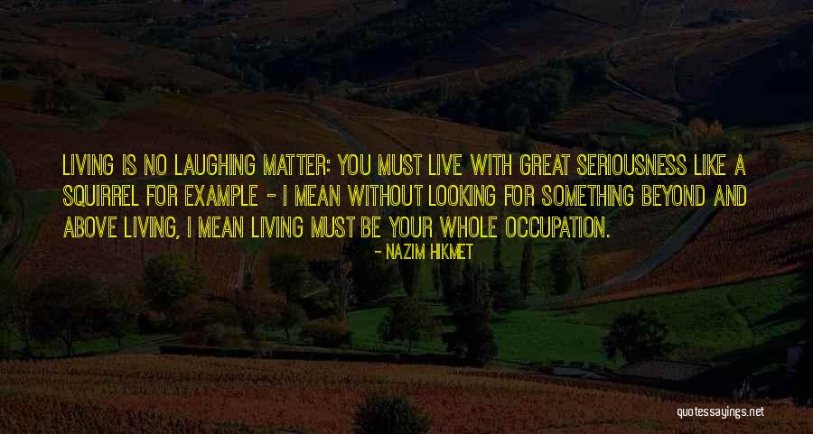 Bedlamite Puscifer Quotes By Nazim Hikmet Bedlamite Puscifer Quotes By Nazim Hikmet