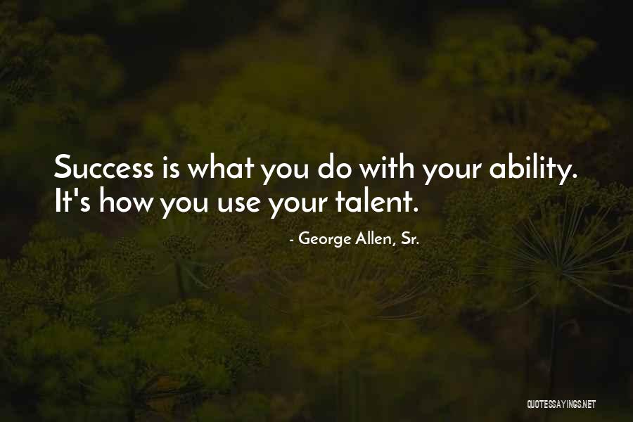 Bedoeld Quotes By George Allen, Sr. Bedoeld Quotes By George Allen, Sr.