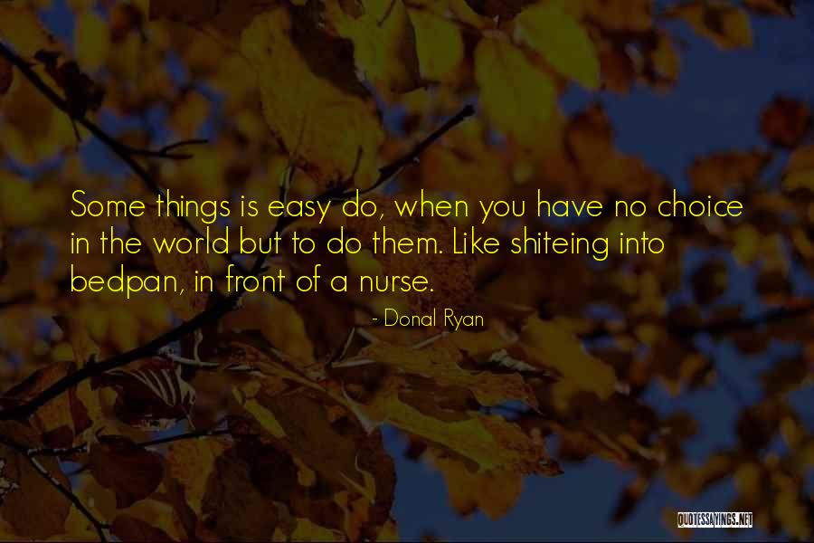 Bedpan Quotes By Donal Ryan Bedpan Quotes By Donal Ryan
