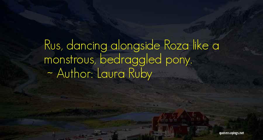 Bedraggled Quotes By Laura Ruby