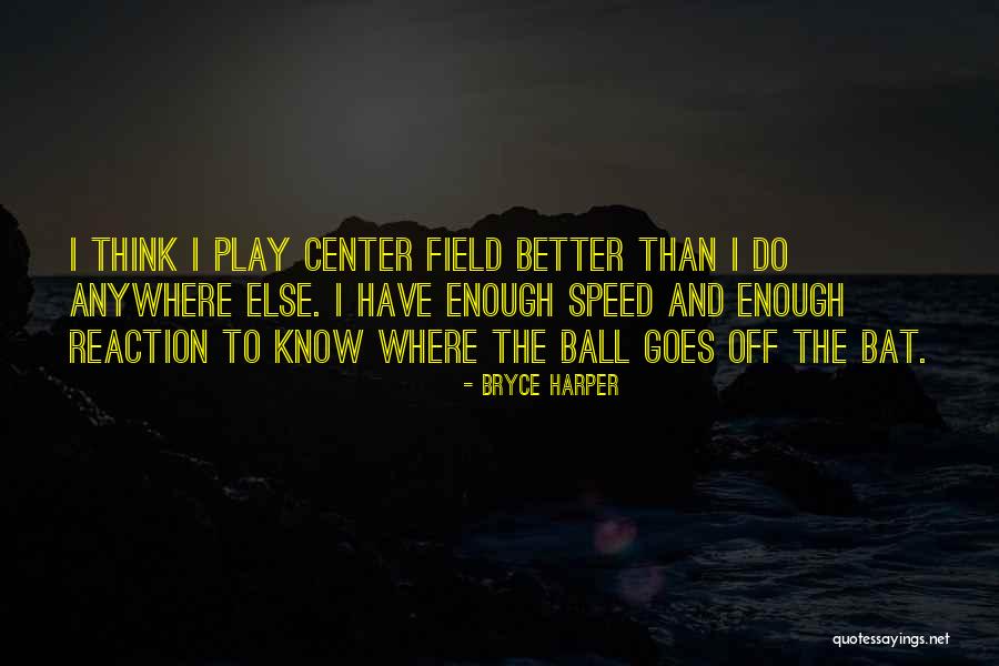 Bedrettin Ayta Quotes By Bryce Harper Bedrettin Ayta Quotes By Bryce Harper