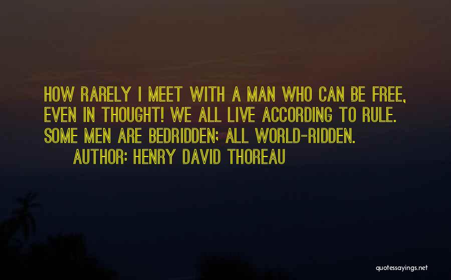 Bedridden Quotes By Henry David Thoreau