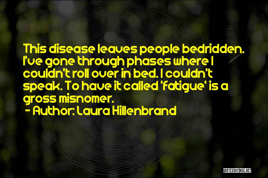 Bedridden Quotes By Laura Hillenbrand