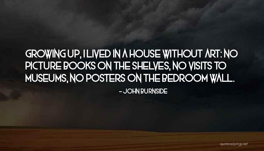 Bedroom Art Quotes By John Burnside Bedroom Art Quotes By John Burnside