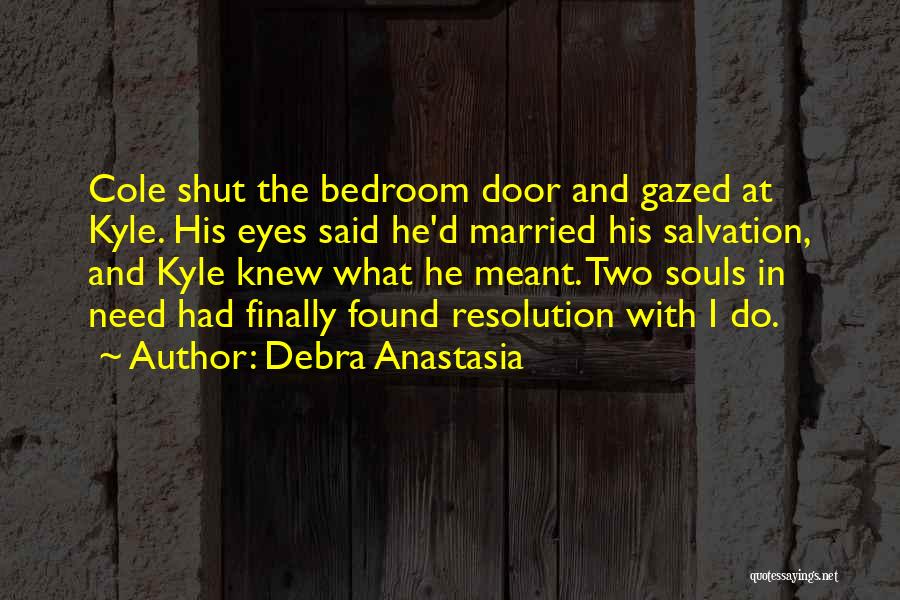 Bedroom Eyes Quotes By Debra Anastasia