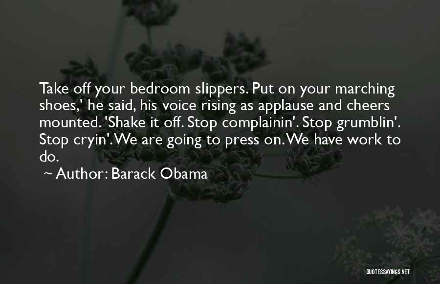 Bedroom Slippers Quotes By Barack Obama