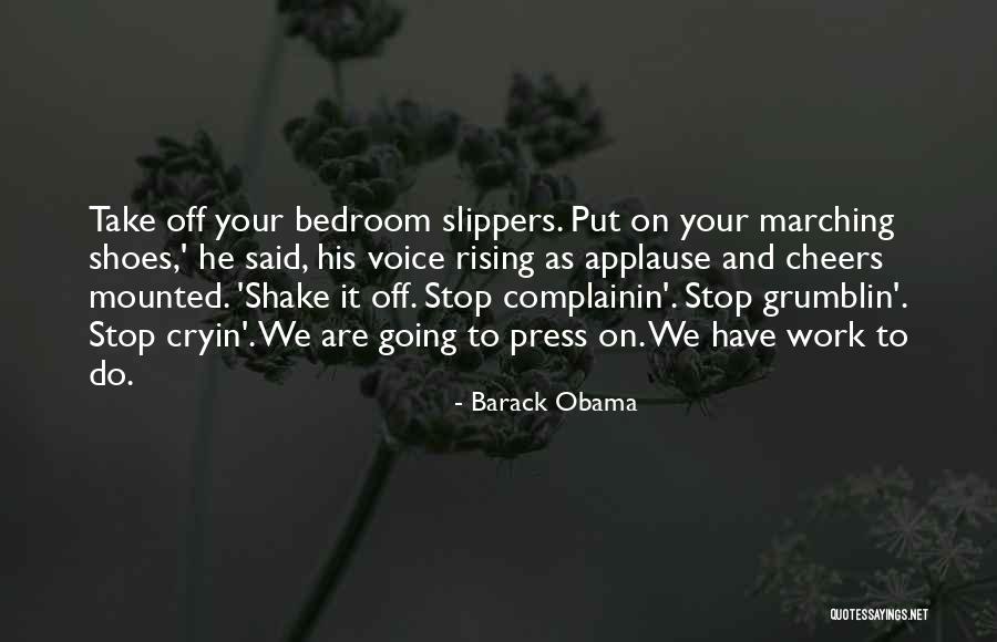 Bedroom Slippers Quotes By Barack Obama