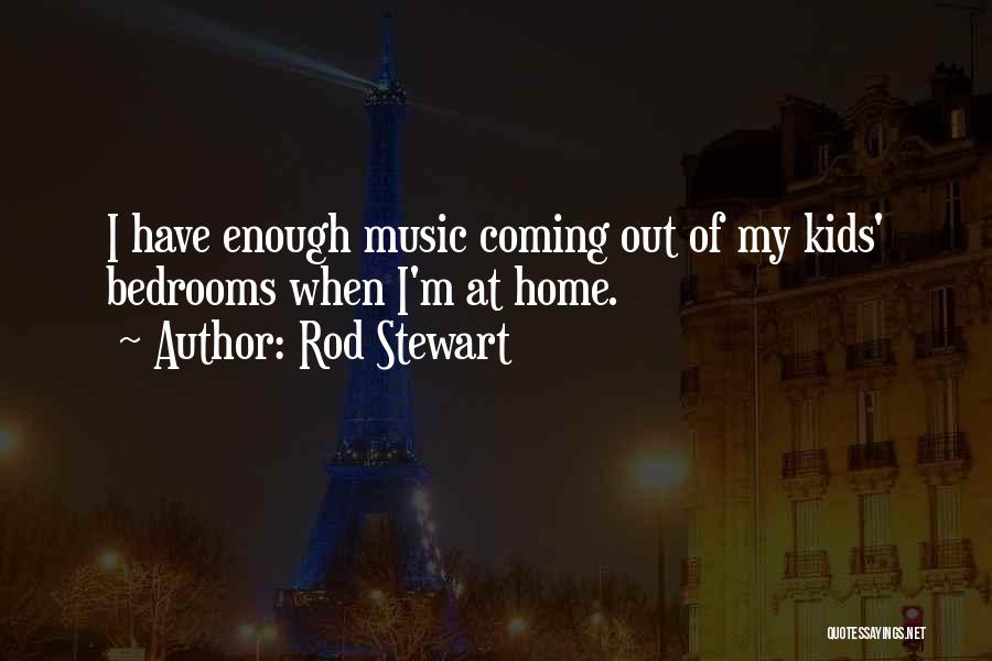 Bedrooms Quotes By Rod Stewart
