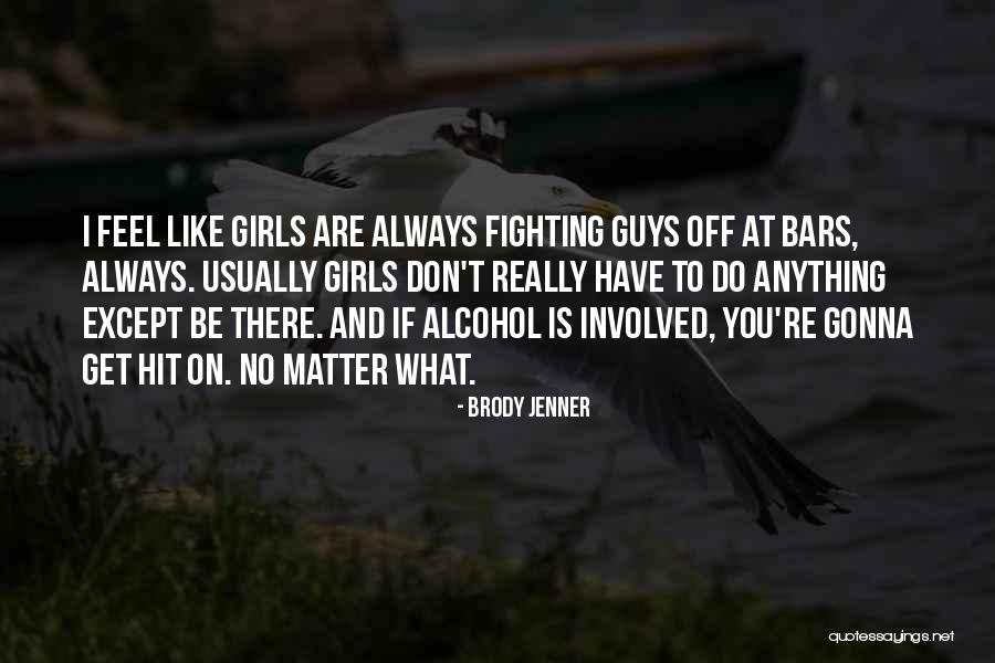 Bedrosians Modesto Quotes By Brody Jenner Bedrosians Modesto Quotes By Brody Jenner
