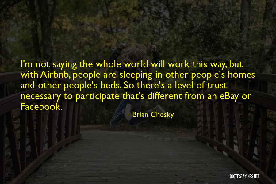 Beds Sleeping Quotes By Brian Chesky