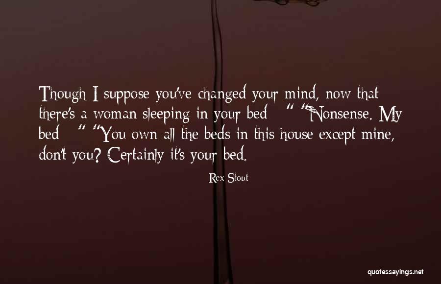 Beds Sleeping Quotes By Rex Stout