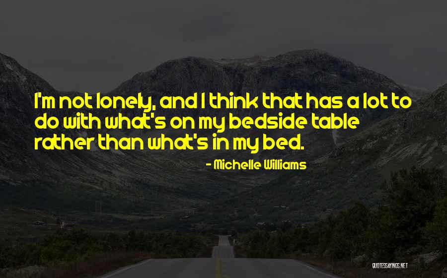 Bedside Quotes By Michelle Williams Bedside Quotes By Michelle Williams