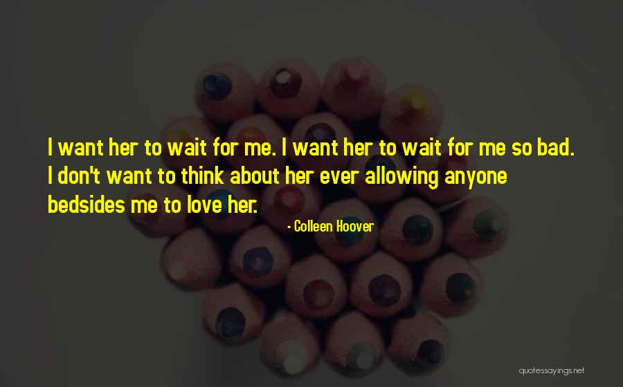 Bedsides Quotes By Colleen Hoover Bedsides Quotes By Colleen Hoover