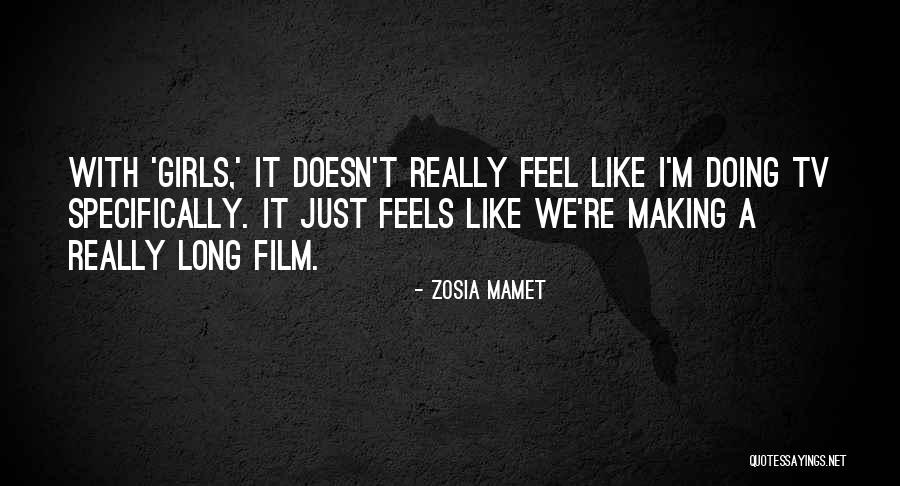 Bedste Serier Quotes By Zosia Mamet Bedste Serier Quotes By Zosia Mamet