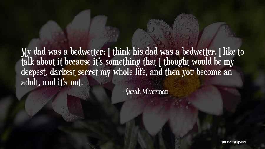 Bedwetter Quotes By Sarah Silverman