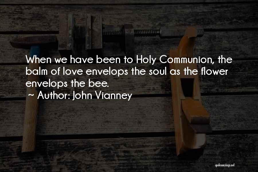 Bee Balm Quotes By John Vianney