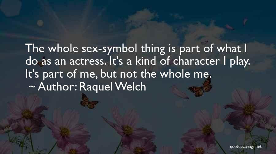 Bee Balm Quotes By Raquel Welch