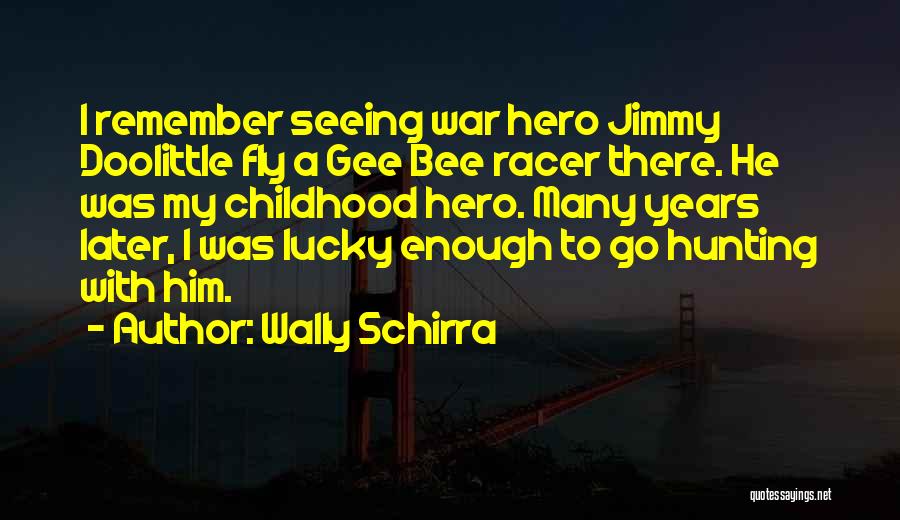 Bee Gee Quotes By Wally Schirra