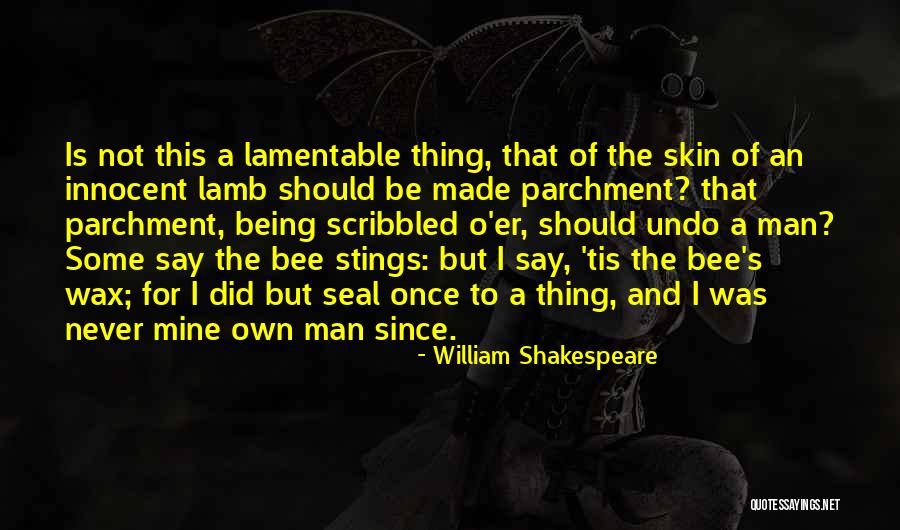 Bee Stings Quotes By William Shakespeare