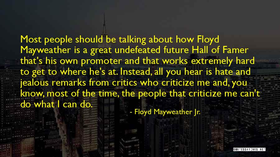 Beeb Quotes By Floyd Mayweather Jr. Beeb Quotes By Floyd Mayweather Jr.