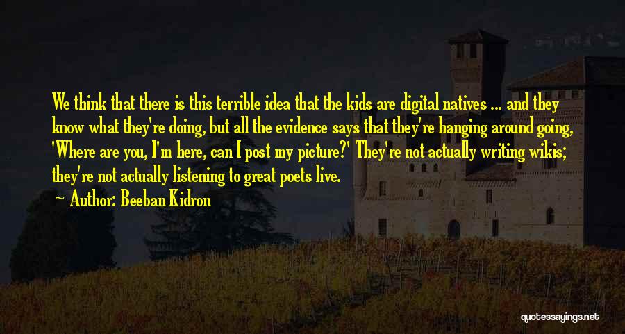 Beeban Kidron Quotes 2172421