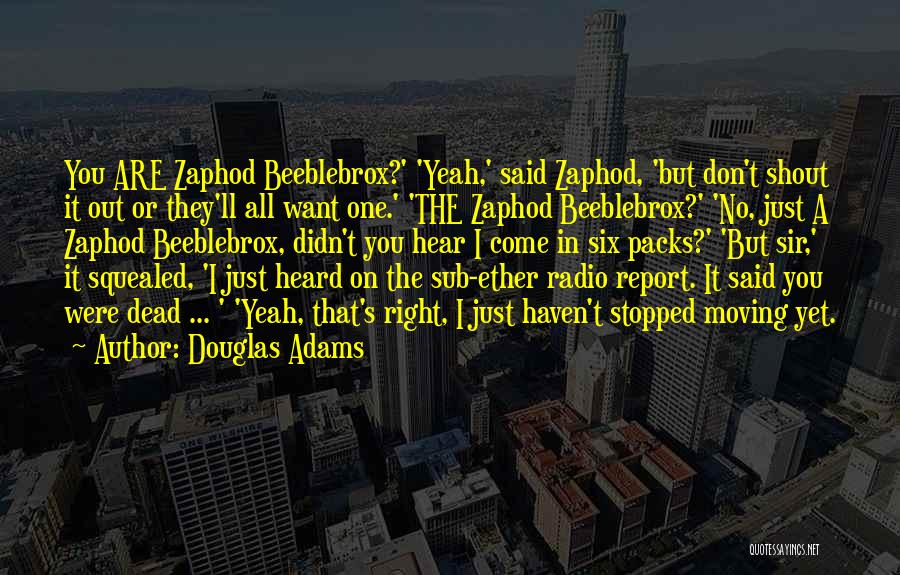 Beeblebrox Quotes By Douglas Adams