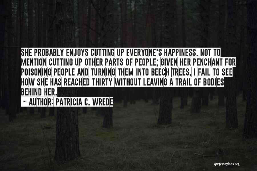 Beech Trees Quotes By Patricia C. Wrede