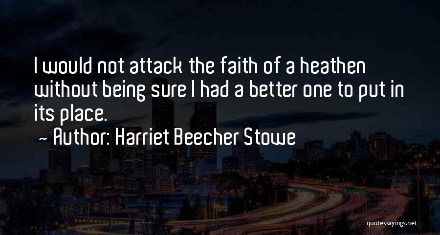 Beecher Stowe Quotes By Harriet Beecher Stowe