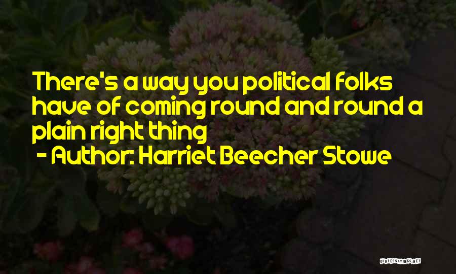 Beecher Stowe Quotes By Harriet Beecher Stowe