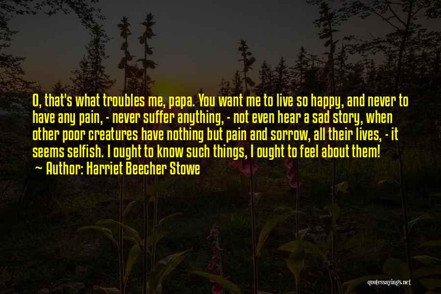 Beecher Stowe Quotes By Harriet Beecher Stowe