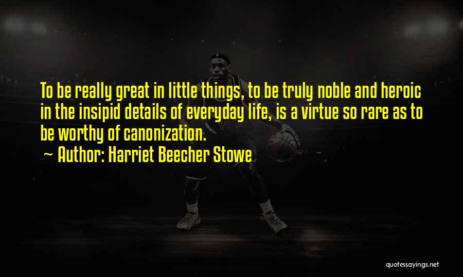 Beecher Stowe Quotes By Harriet Beecher Stowe