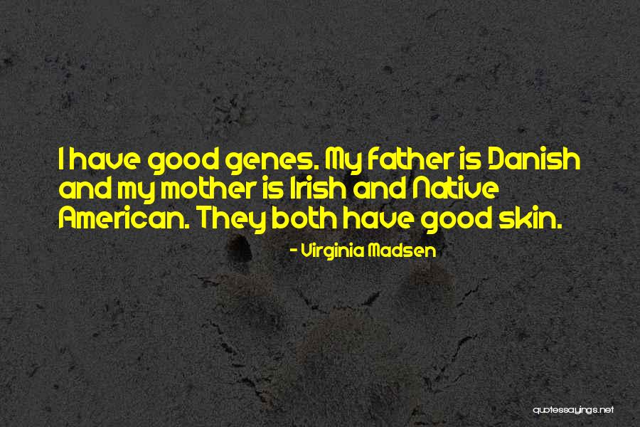 Beeching Closures Quotes By Virginia Madsen Beeching Closures Quotes By Virginia Madsen