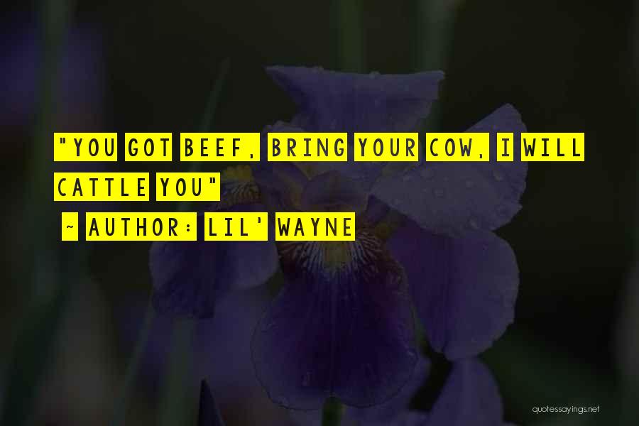 Beef Cattle Quotes By Lil' Wayne