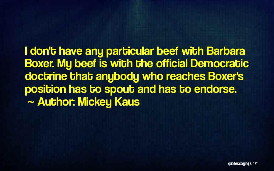 Beef Quotes By Mickey Kaus