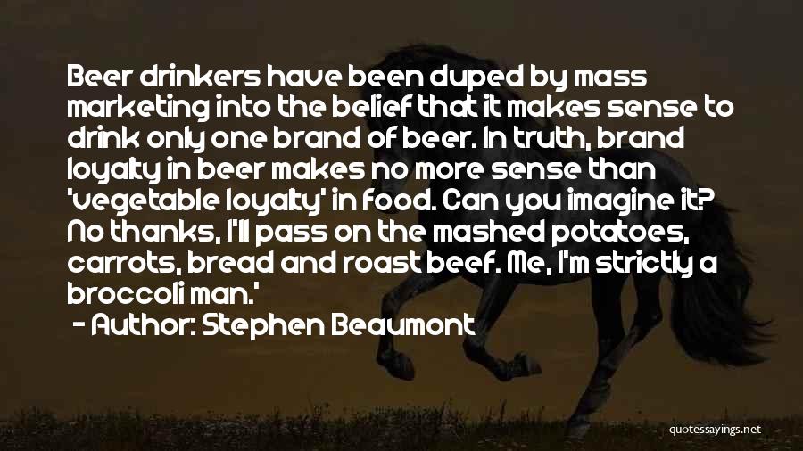 Beef Quotes By Stephen Beaumont