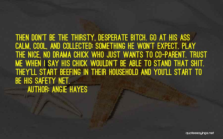 Beefing Quotes By Angie Hayes