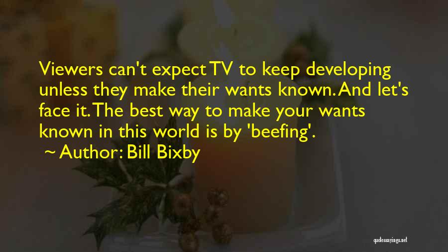 Beefing Quotes By Bill Bixby