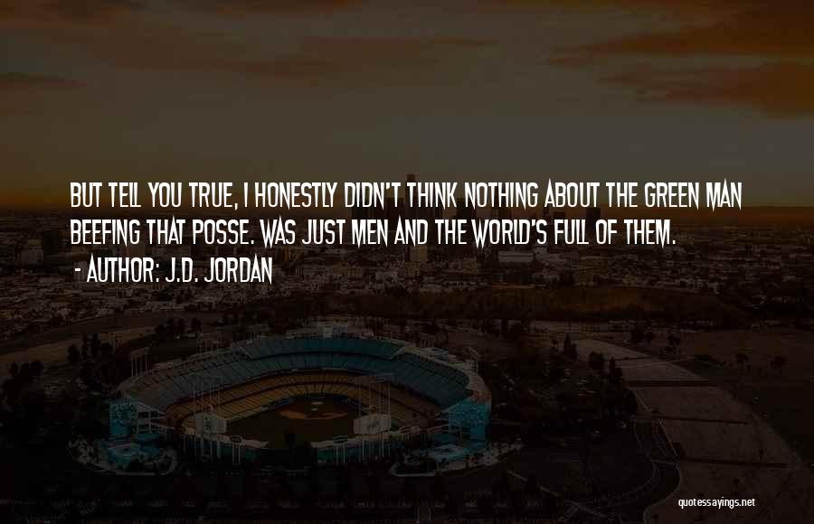 Beefing Quotes By J.D. Jordan