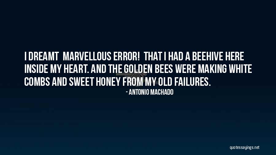 Beehive Quotes By Antonio Machado