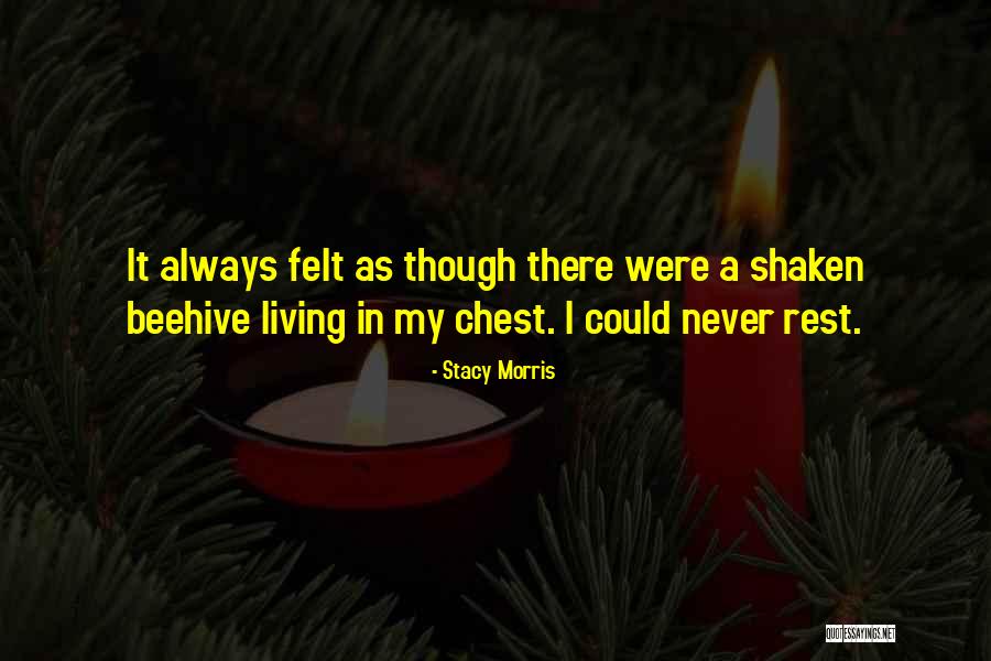 Beehive Quotes By Stacy Morris Beehive Quotes By Stacy Morris